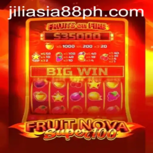 Discover the Thrills of FruitNovaSuper100 with JILIASIA88
